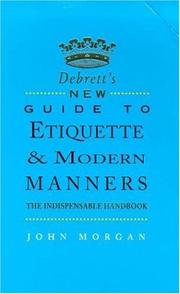 Debrett's New Guide to Etiquette & Modern Manners by John Morgan
