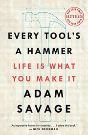 Every Tool's a Hammer by Adam Savage