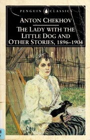 Lady with the Little Dog and Other Stories, 1896-1904 by Anton Chekhov