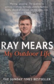 My Outdoor Life by Ray Mears