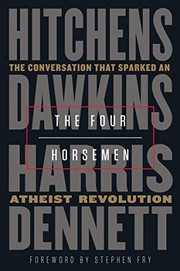 The Four Horsemen by Richard Dawkins, Sam Harris, Daniel Dennett & Christopher Hitchens